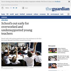 School's out early for overworked and undersupported young teachers