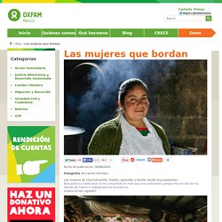 Oxfam México » Las mujeres que bordan