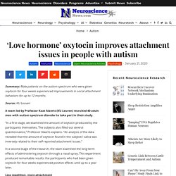 'Love hormone' oxytocin improves attachment issues in people with autism