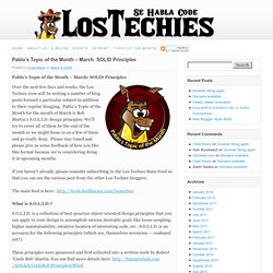 Pablo's Topic of the Month - March: SOLID Principles - Chad Myers' Blog - Los Techies : Blogs about software and anything tech!