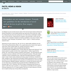 Pacemakers are not vacuum cleaners. Towards new guidelines for the introduction of novel medical devices in pelvic floor surgery - Facts, Views & Vison in obGyn