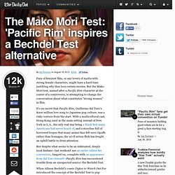The Mako Mori Test: 'Pacific Rim' inspires a Bechdel Test alternative