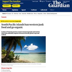 South Pacific islands ban western junk food and go organic