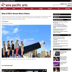 Asia Pacific Arts: Best of 2012: Korean Music Videos