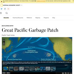 Great Pacific Garbage Patch - National Geographic Society