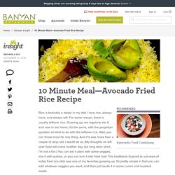 Vata-Pacifying Recipe: 10 Minute Dinner – Avocado Fried Rice Recipe