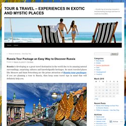 TOUR & TRAVEL – EXPERIENCES IN EXOTIC AND MYSTIC PLACES