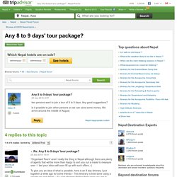 Any 8 to 9 days' tour package? - Nepal Forum