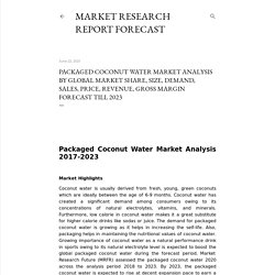 Packaged Coconut Water Market Analysis By Global Market Share, Size, Demand, Sales, Price, Revenue, Gross Margin Forecast Till 2023