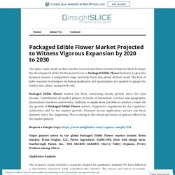 Packaged Edible Flower Market Projected to Witness Vigorous Expansion by 2020 to 2030