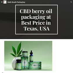 Bath Bomb Packaging - CBD berry oil packaging at Best Price in Texas, USA