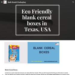 Bath Bomb Packaging - Eco Friendly blank cereal boxes in Texas, USA