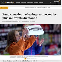 Panorama des packagings connectés les plus innovants du monde