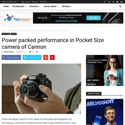 Power packed performance in Pocket Size camera of Cannon