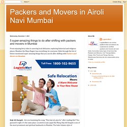Packers and Movers in Airoli Navi Mumbai: 5 super-amazing things to do after shifting with packers and movers in Mumbai