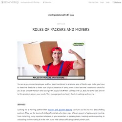 ROLES OF PACKERS AND MOVERS - movingsolutions2018’s blog