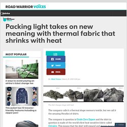 Packing light takes on new meaning with thermal fabric that shrinks with heat