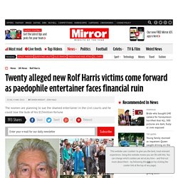 Twenty alleged new Rolf Harris victims come forward as paedophile entertainer faces financial ruin
