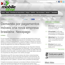Demanda por pagamentos móveis cria nova empresa brasileira: Nexxpago
