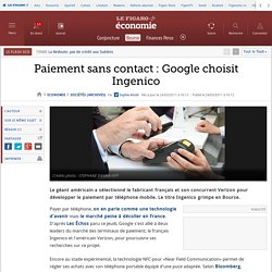 Sociétés : Paiement sans contact : Google choisit Ingenico