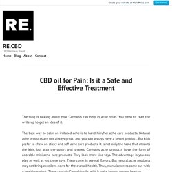 CBD oil for Pain: Is it a Safe and Effective Treatment