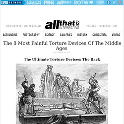 The Most Painful Torture Devices Of The Middle Ages