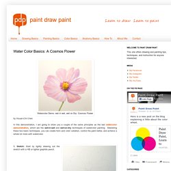 Paint Draw Paint, Learn to Draw: Water Color Basics: A Cosmos Flower