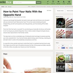 How to Paint Your Nails With the Opposite Hand: 15 steps