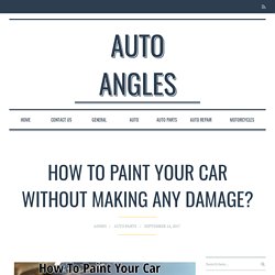 How To Paint Your Car Without Making Any Damage?