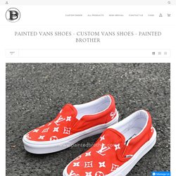 Painted Vans Shoes - Custom Vans Shoes - Painted Brother