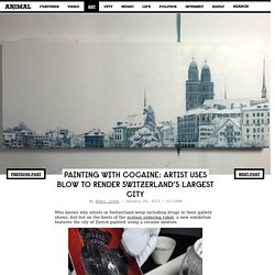 Painting With Cocaine: Artist Uses Blow To Render Switzerland's Largest City