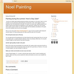 Noel Painting: Painting during the summer: How to Stay Safe?