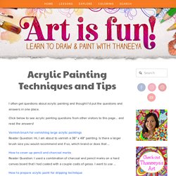 Acrylic Painting Techniques and Tips: Questions and Answers About Painting with Acrylics