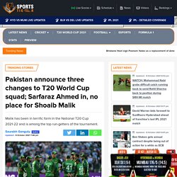 Pakistan T20 WC Squad 2021: Announce three changes to squad; Sarfaraz Ahmed in, no place for Shoaib Malik