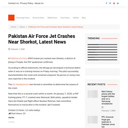 Pakistan Air Force Jet Crashes Near Shorkot, Latest News