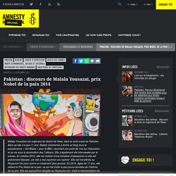 Pakistan : discours de Malala Yousazai, prix Nobel de la paix 2014 - Amnesty International Belgique
