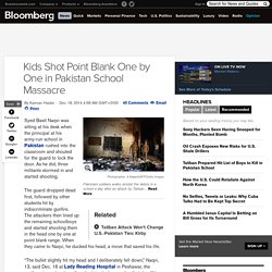 Kids Shot Point Blank One by One in Pakistan School Massacre