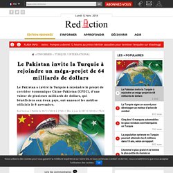 Le Pakistan invite la Turquie à rejoindre un méga-projet de 64 milliards de dollars - Red'Action