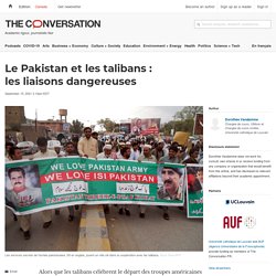 Le Pakistan et les talibans : les liaisons dangereuses