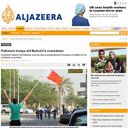 Pakistani troops aid Bahrain's crackdown - Features