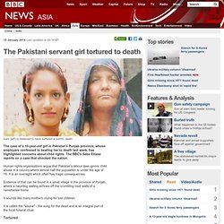 The Pakistani servant girl tortured to death