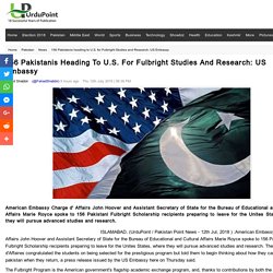 156 Pakistanis Heading To U.S. For Fulbright Studies And Research: US Embassy