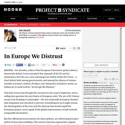 "In Europe We Distrust" by Ana Palacio