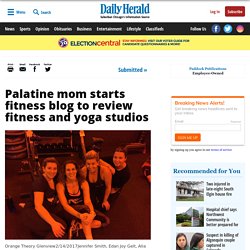 Edan Gelt - Palatine mom starts fitness blog to review fitness and yoga studios