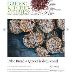 Paleo Bread + Quick Pickled Fennel