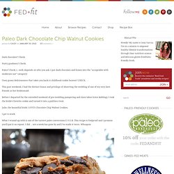 Fed & Fit » Paleo Dark Chocolate Chip Walnut Cookies