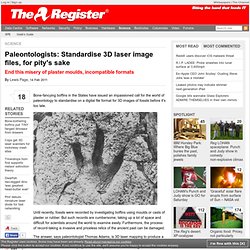 Paleontologists: Standardise 3D laser image files, for pity's sake