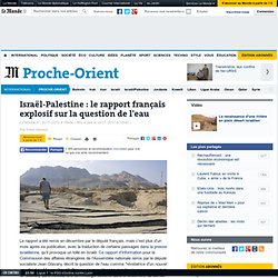 Israël-Palestine : le rapport français explosif sur la question de l'eau