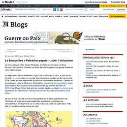 La bombe des “Palestine papers”, acte 1 Jérusalem - Guerre ou paix - Blog LeMonde.fr