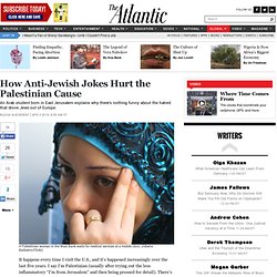 How Anti-Jewish Jokes Hurt the Palestinian Cause - Nuzha Nusseibeh